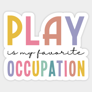 Play Is My Favorite Occupation Sticker